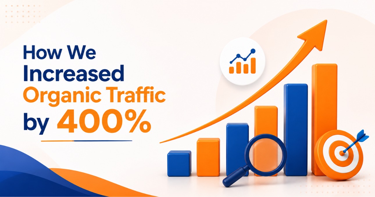 How We Increased Organic Traffic by 400% with Proven SEO Strategies
